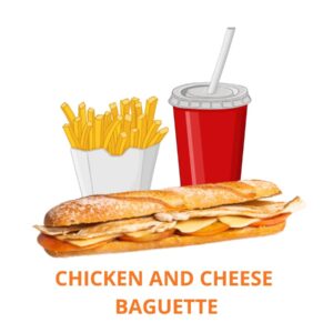 COMBO CHICKEN AND CHEESE BAGUETTE